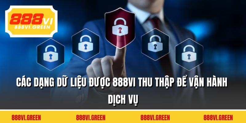 Các dạng dữ liệu được 888VI thu thập để vận hành dịch vụ