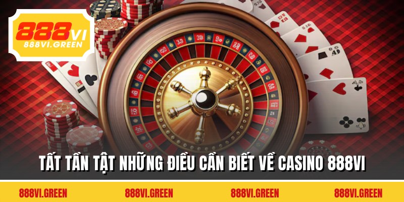 Tất tần tật những điều cần biết về casino 888VI